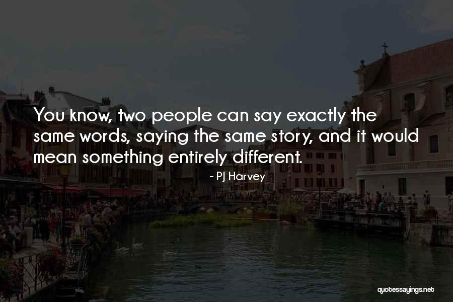 Saying Mean Words Quotes By PJ Harvey