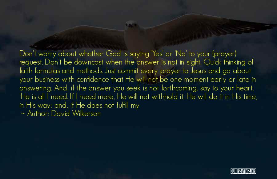 Saying No More Quotes By David Wilkerson