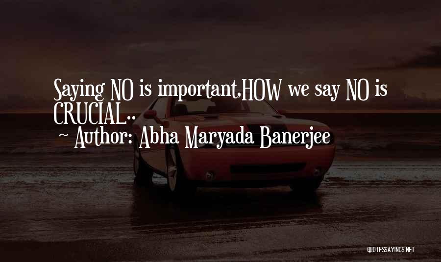 Saying No Quotes By Abha Maryada Banerjee