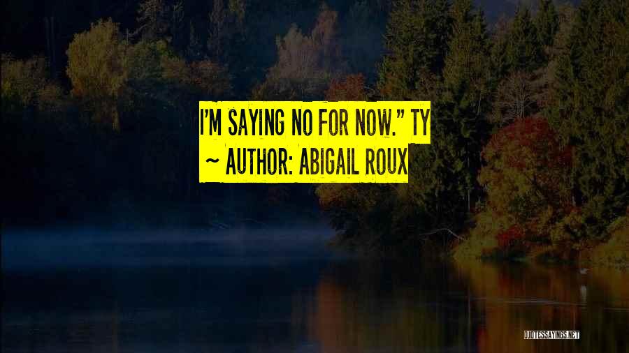 Saying No Quotes By Abigail Roux