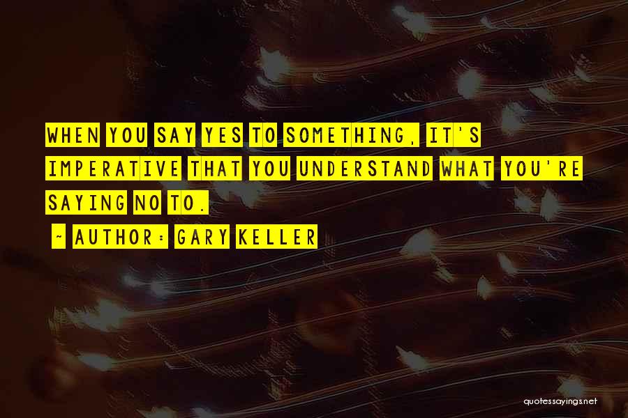 Saying No Quotes By Gary Keller