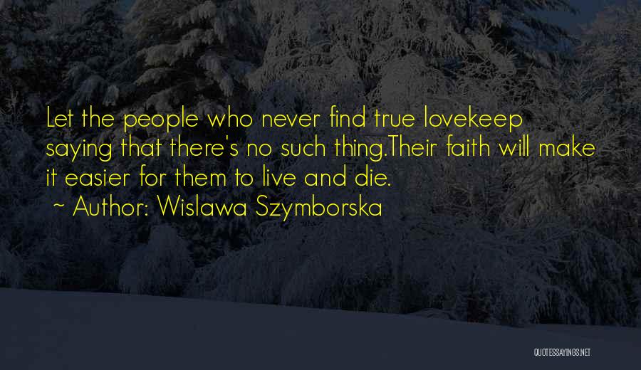 Saying No To Love Quotes By Wislawa Szymborska