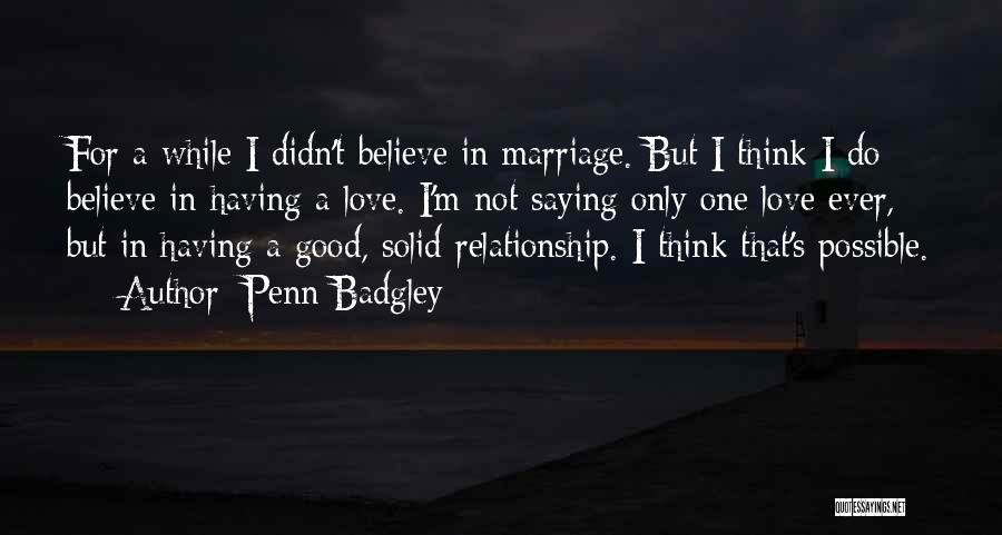 Saying No To Marriage Quotes By Penn Badgley