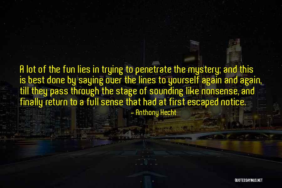 Saying Nonsense Quotes By Anthony Hecht Saying Nonsense Quotes By Anthony Hecht