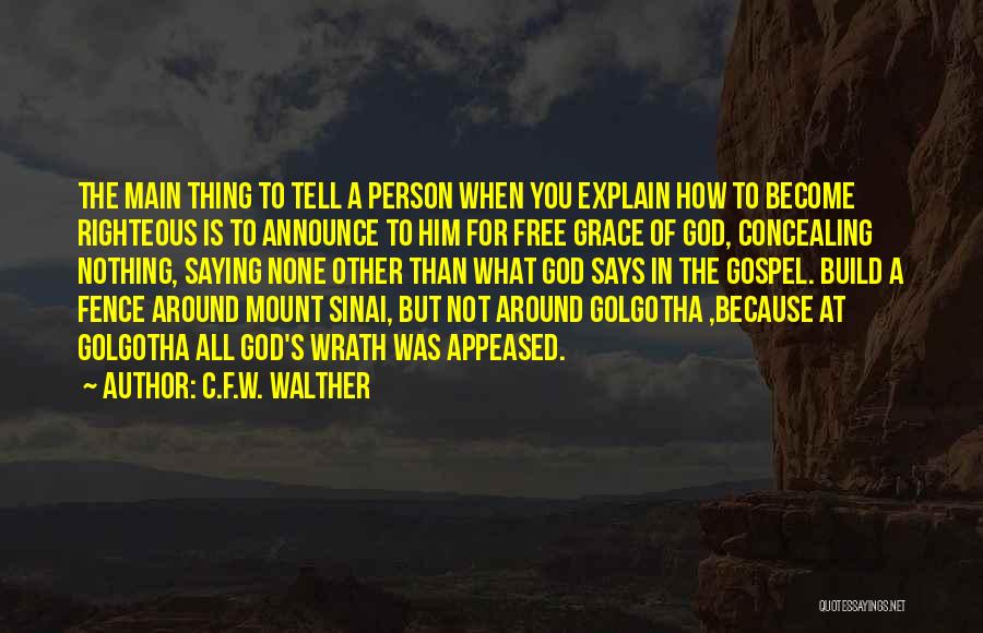 Saying Nothing At All Quotes By C.F.W. Walther