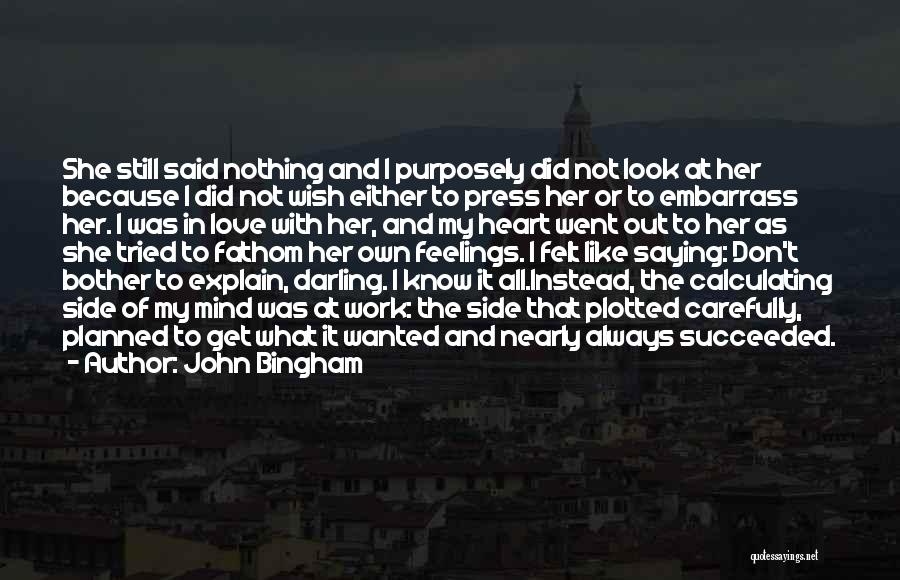 Saying Nothing At All Quotes By John Bingham