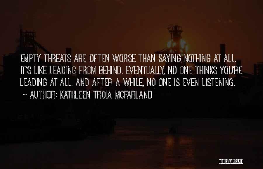 Saying Nothing At All Quotes By Kathleen Troia McFarland