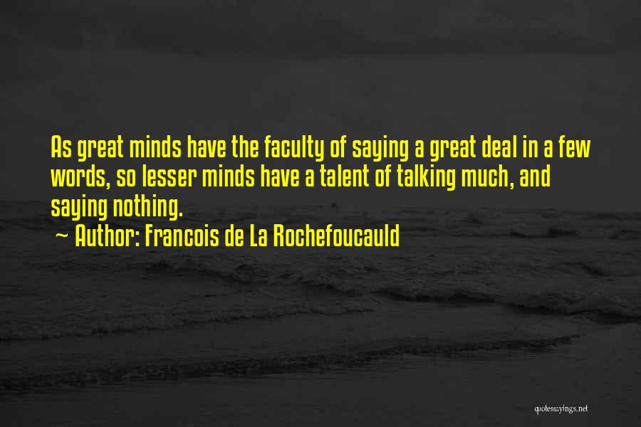 Saying Nothing Quotes By Francois De La Rochefoucauld