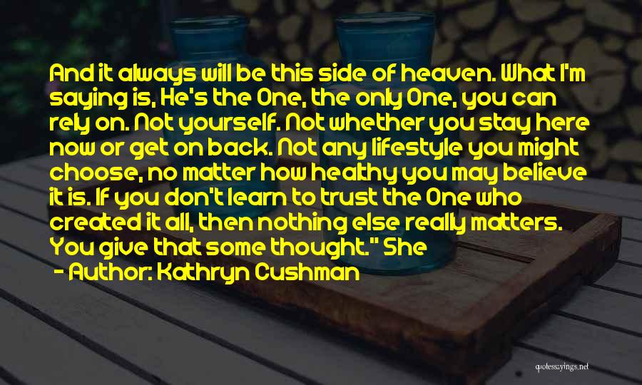 Saying Nothing Quotes By Kathryn Cushman Saying Nothing Quotes By Kathryn Cushman