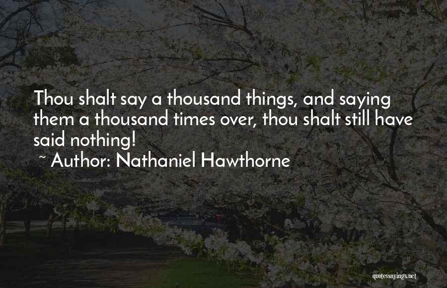 Saying Nothing Quotes By Nathaniel Hawthorne