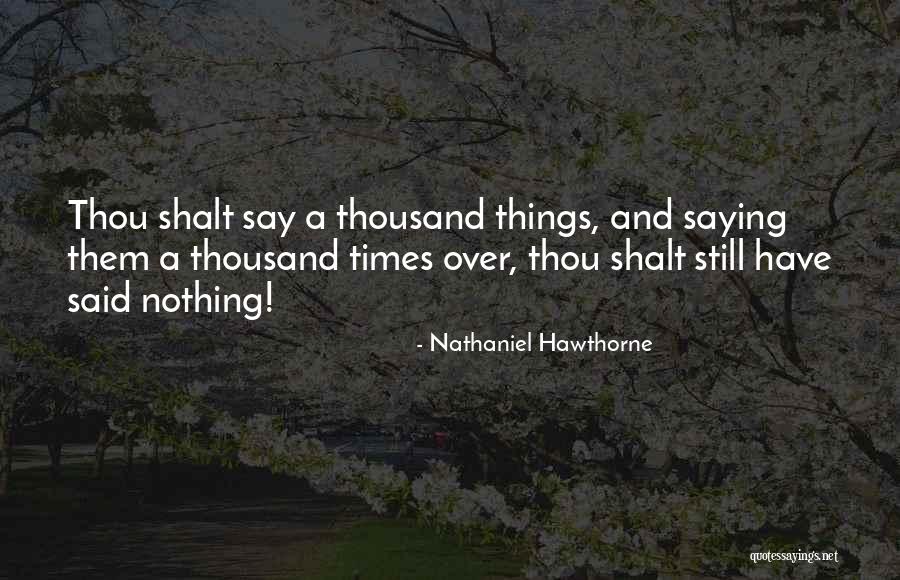 Saying Nothing Quotes By Nathaniel Hawthorne