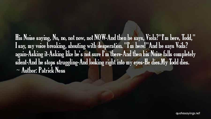 Saying Nothing Says It All Quotes By Patrick Ness