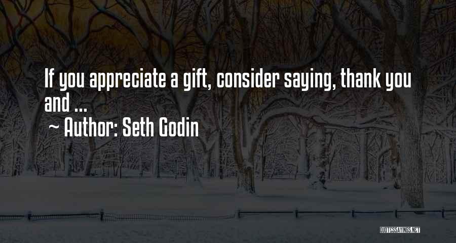 Saying Please And Thank You Quotes By Seth Godin