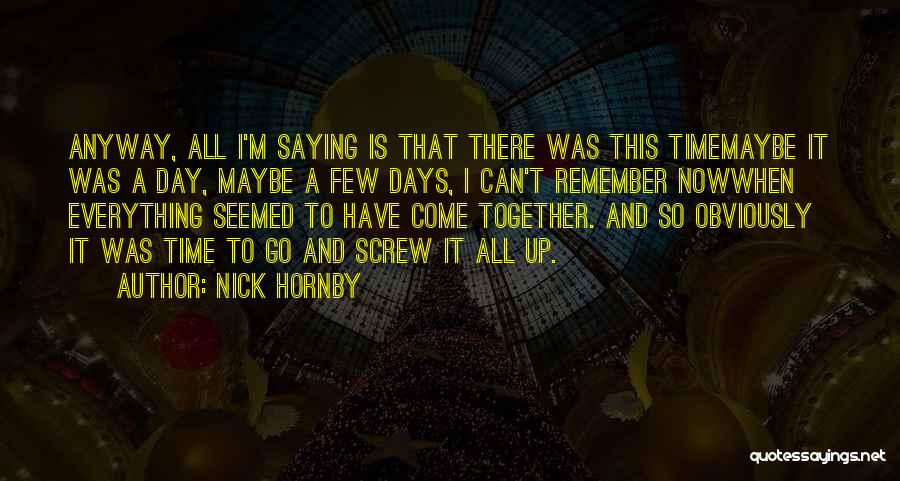 Saying Screw It Quotes By Nick Hornby