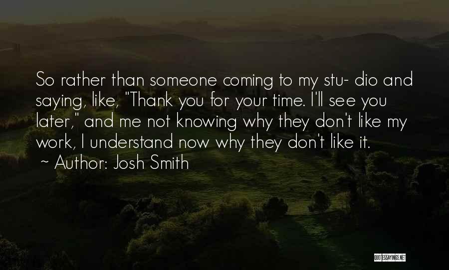 Saying See You Later Quotes By Josh Smith