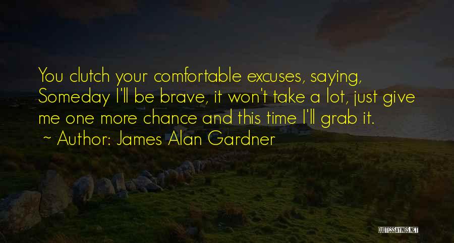 Saying Someday Quotes By James Alan Gardner