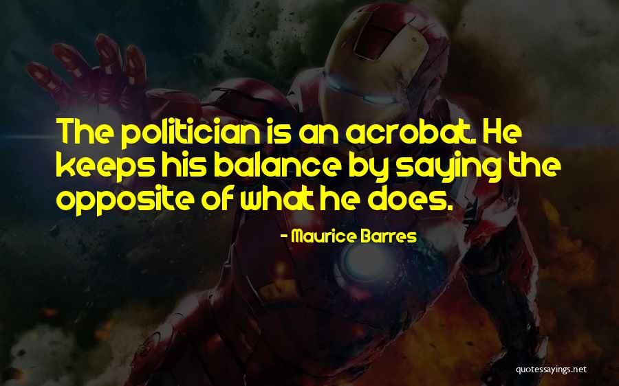Saying Something And Doing The Opposite Quotes By Maurice Barres Saying Something And Doing The Opposite Quotes By Maurice Barres
