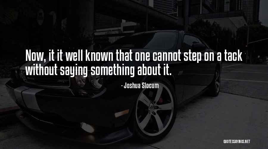 Saying Something Quotes By Joshua Slocum Saying Something Quotes By Joshua Slocum