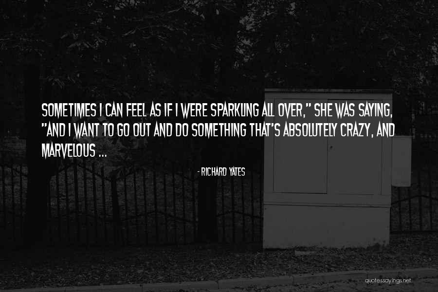 Saying Something Quotes By Richard Yates Saying Something Quotes By Richard Yates