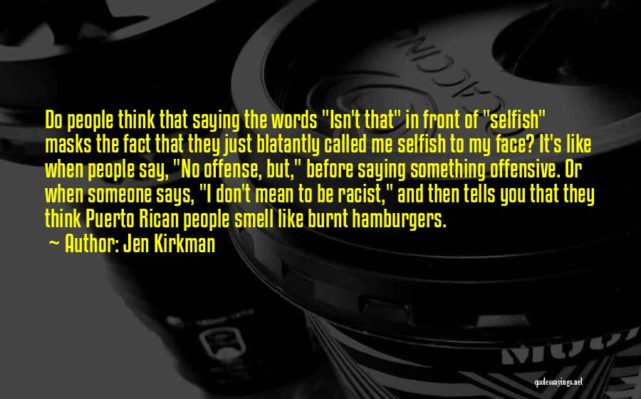 Saying Something To Someone's Face Quotes By Jen Kirkman