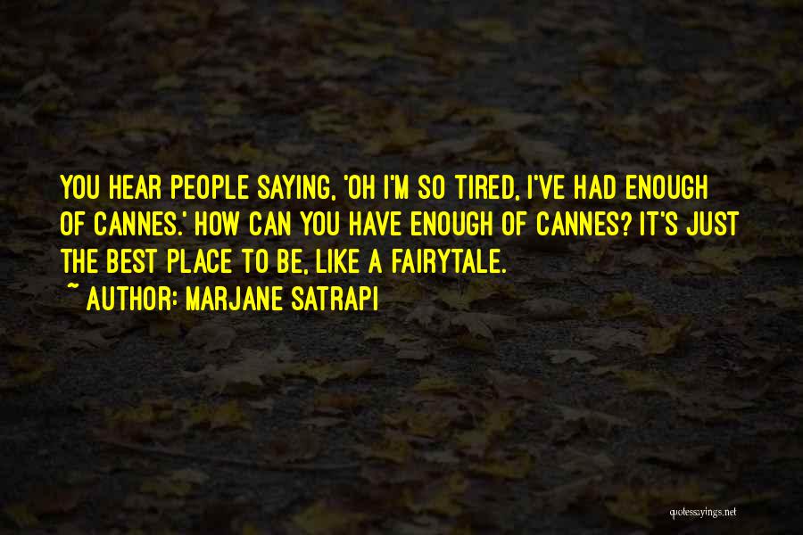 Saying Something Too Much Quotes By Marjane Satrapi