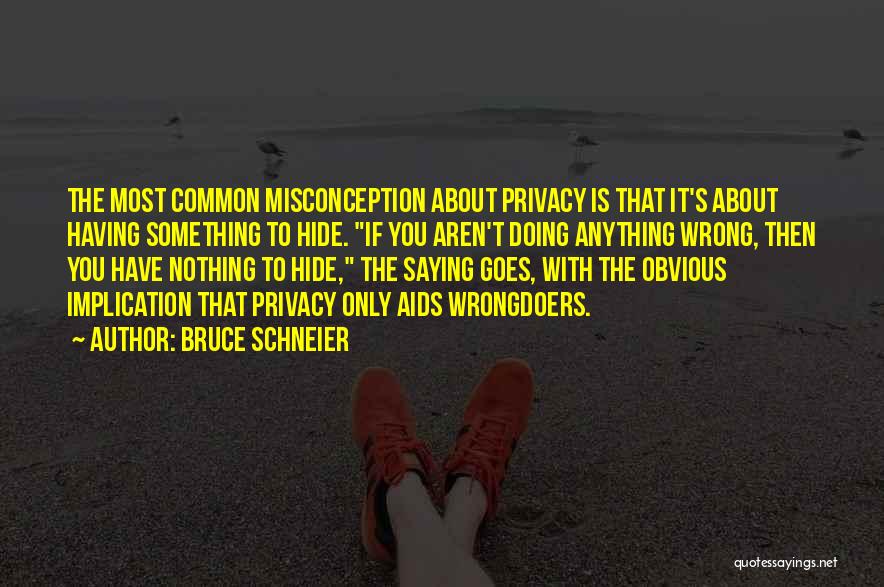 Saying Something Wrong Quotes By Bruce Schneier