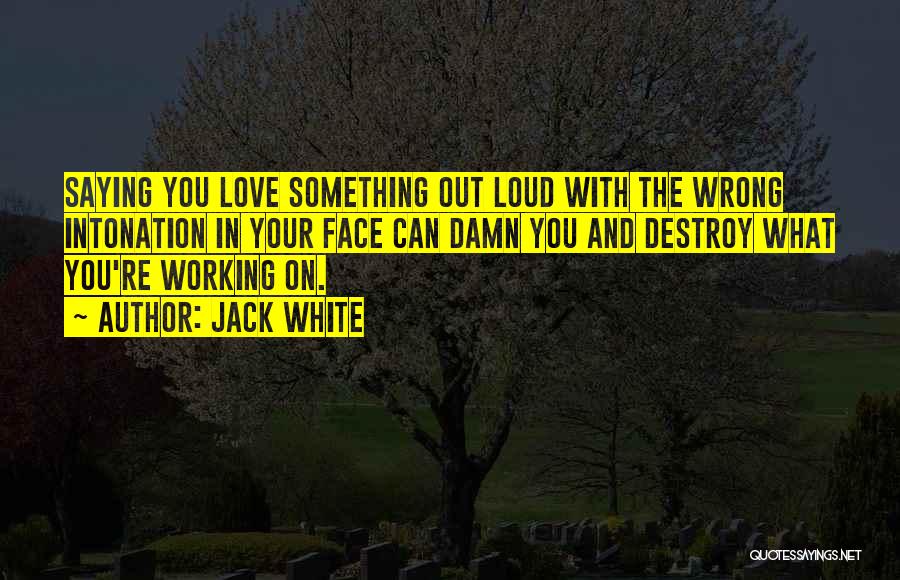 Saying Something Wrong Quotes By Jack White