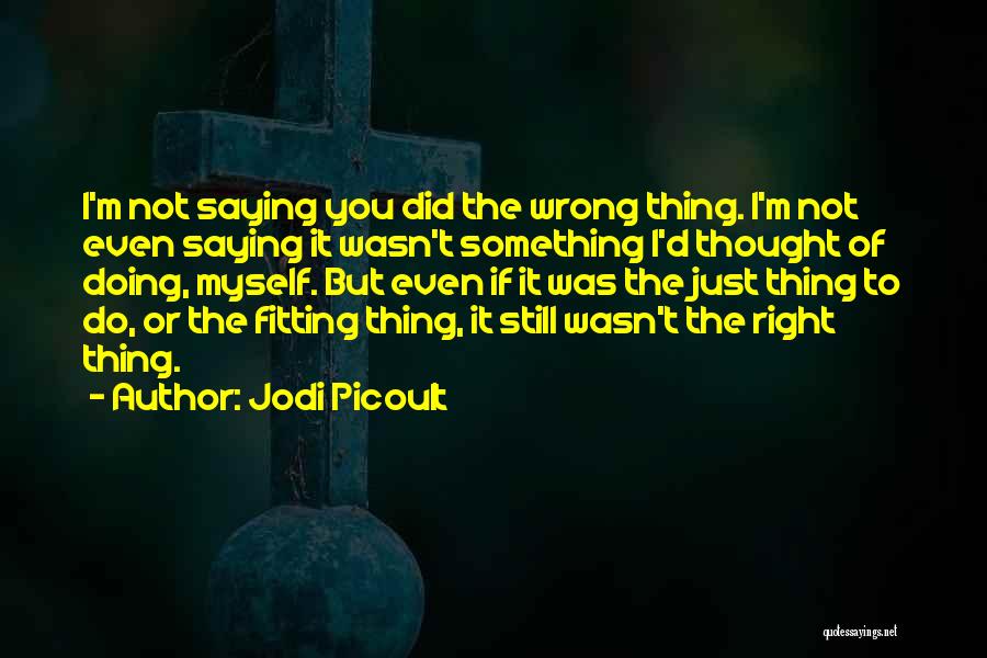 Saying Something Wrong Quotes By Jodi Picoult