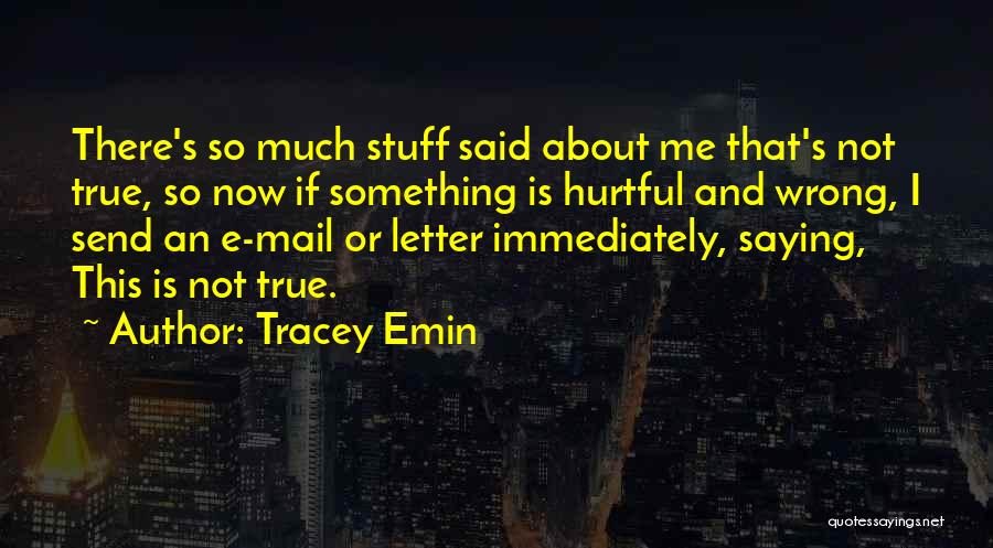 Saying Something Wrong Quotes By Tracey Emin