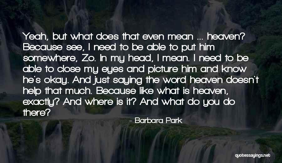 Saying Sorry Doesn't Mean Quotes By Barbara Park Saying Sorry Doesn't Mean Quotes By Barbara Park