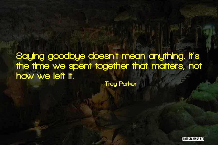 Saying Sorry Doesn't Mean Quotes By Trey Parker