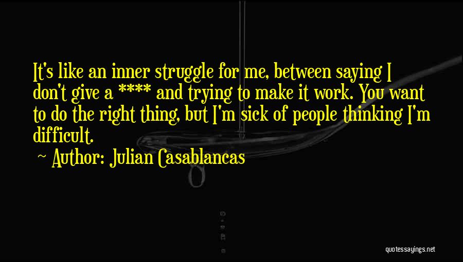 Saying Sorry Don't Make It Right Quotes By Julian Casablancas