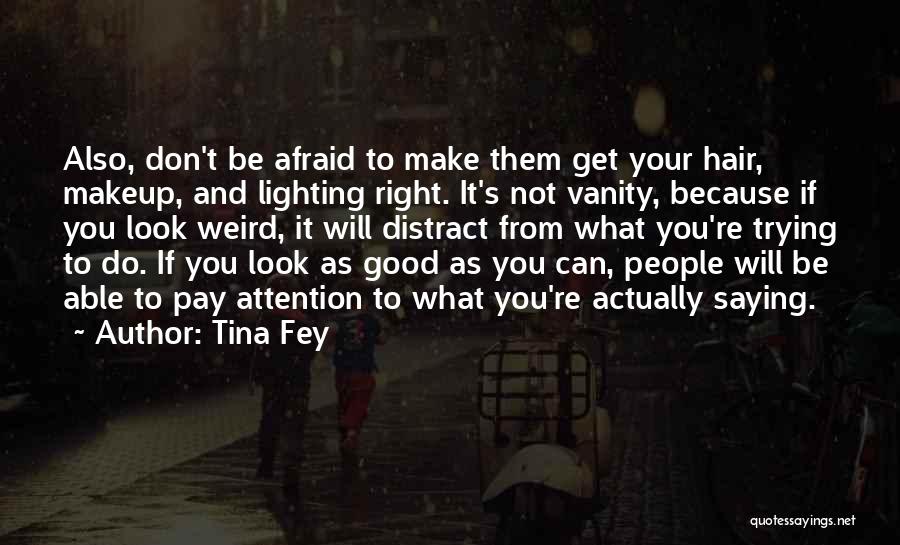 Saying Sorry Don't Make It Right Quotes By Tina Fey