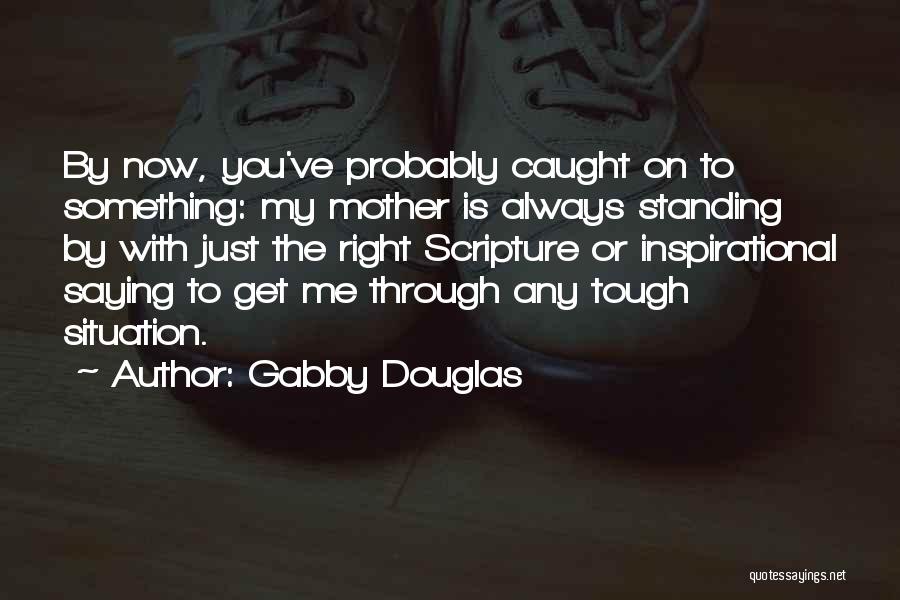 Saying Sorry To A Mother Quotes By Gabby Douglas