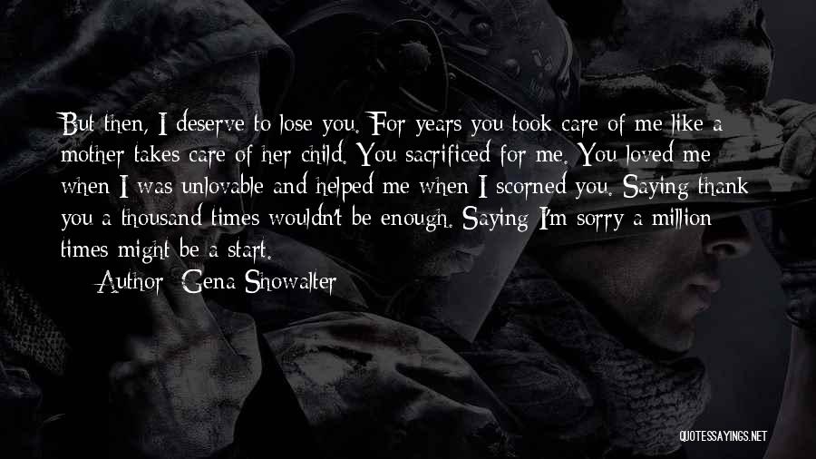 Saying Sorry To A Mother Quotes By Gena Showalter