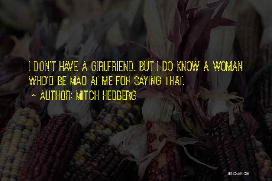 Saying Sorry To My Girlfriend Quotes By Mitch Hedberg