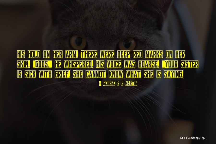 Saying Sorry To Sister Quotes By George R R Martin Saying Sorry To Sister Quotes By George R R Martin