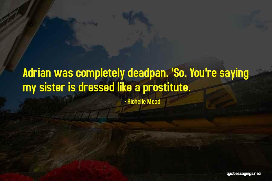 Saying Sorry To Sister Quotes By Richelle Mead Saying Sorry To Sister Quotes By Richelle Mead