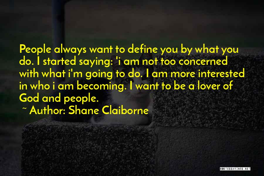 Saying Sorry To Your Lover Quotes By Shane Claiborne