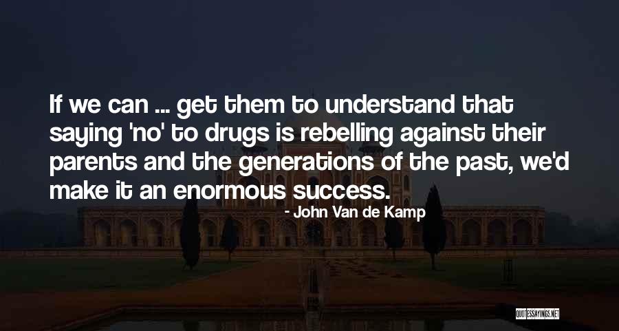 Saying Sorry To Your Parents Quotes By John Van De Kamp Saying Sorry To Your Parents Quotes By John Van De Kamp