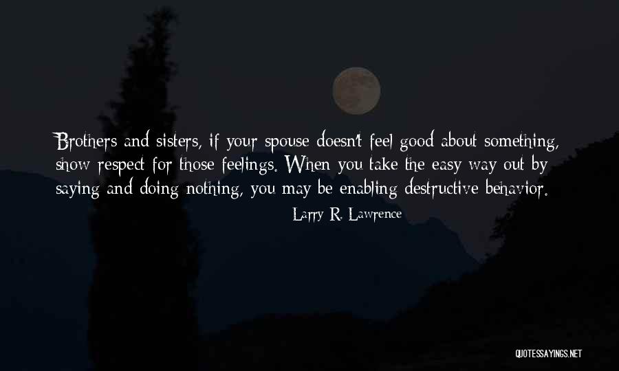 Saying Sorry To Your Parents Quotes By Larry R. Lawrence Saying Sorry To Your Parents Quotes By Larry R. Lawrence
