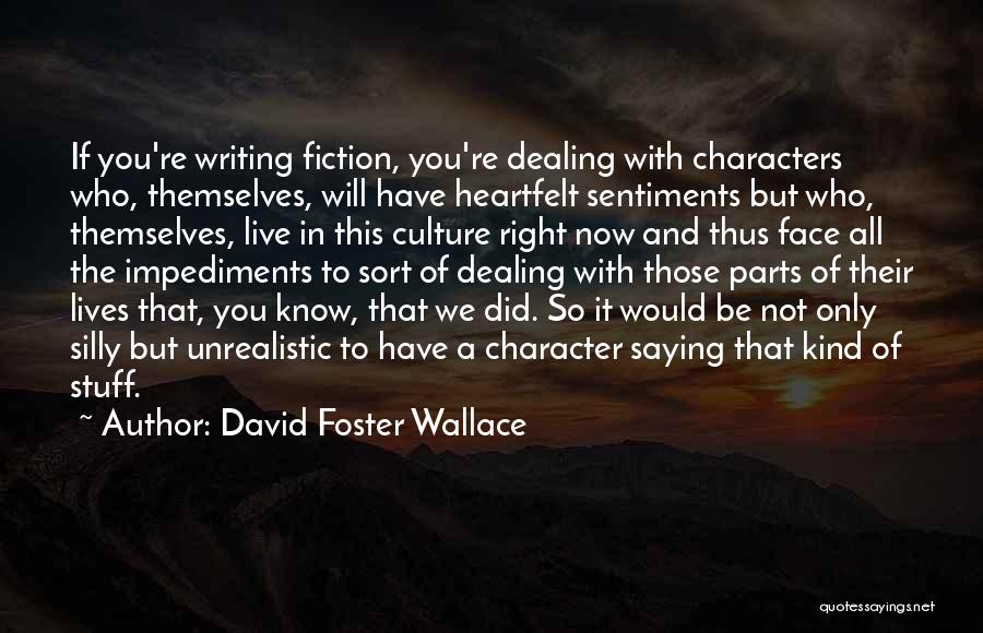 Saying Stuff To My Face Quotes By David Foster Wallace