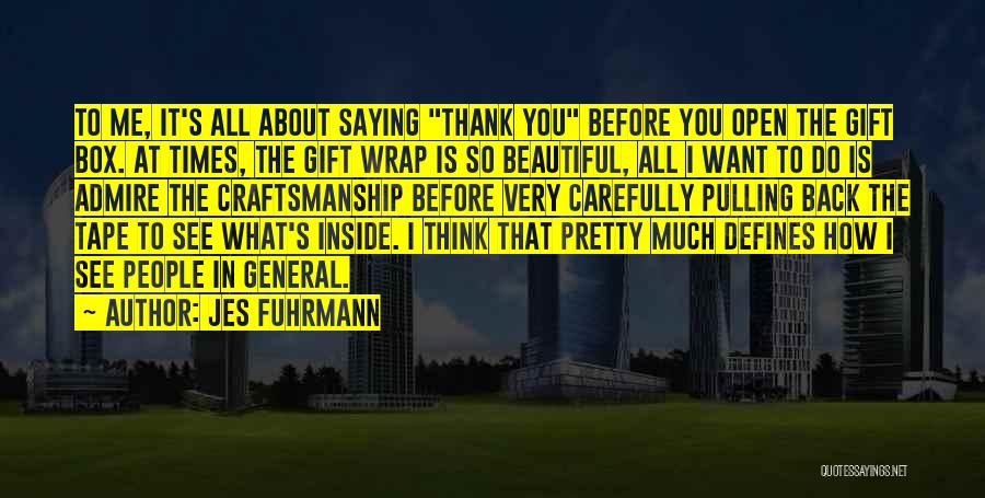 Saying Thank You For The Gift Quotes By Jes Fuhrmann Saying Thank You For The Gift Quotes By Jes Fuhrmann