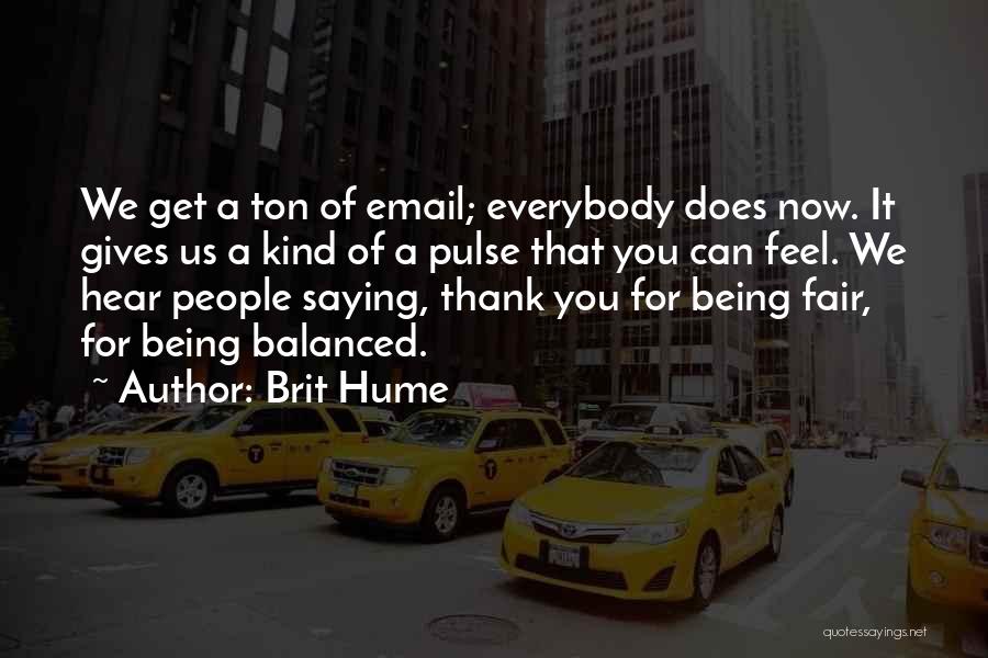 Saying Thank You Quotes By Brit Hume