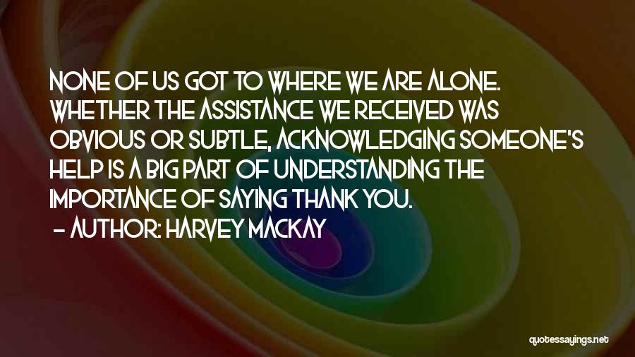 Saying Thank You Quotes By Harvey MacKay