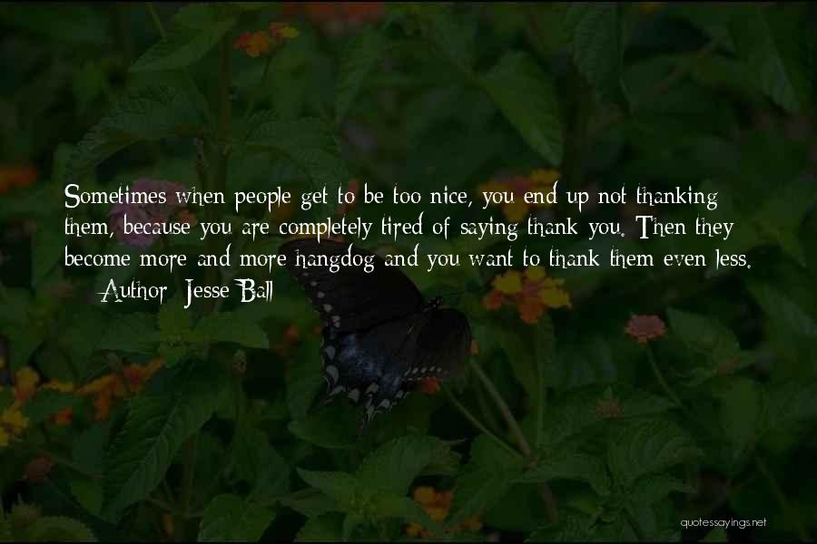 Saying Thank You Quotes By Jesse Ball