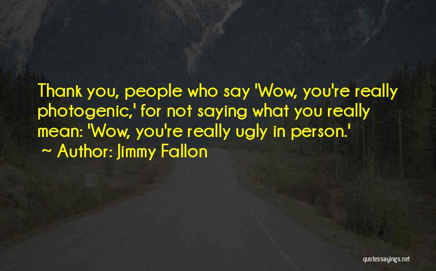 Saying Thank You Quotes By Jimmy Fallon