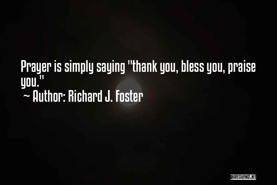 Saying Thank You Quotes By Richard J. Foster