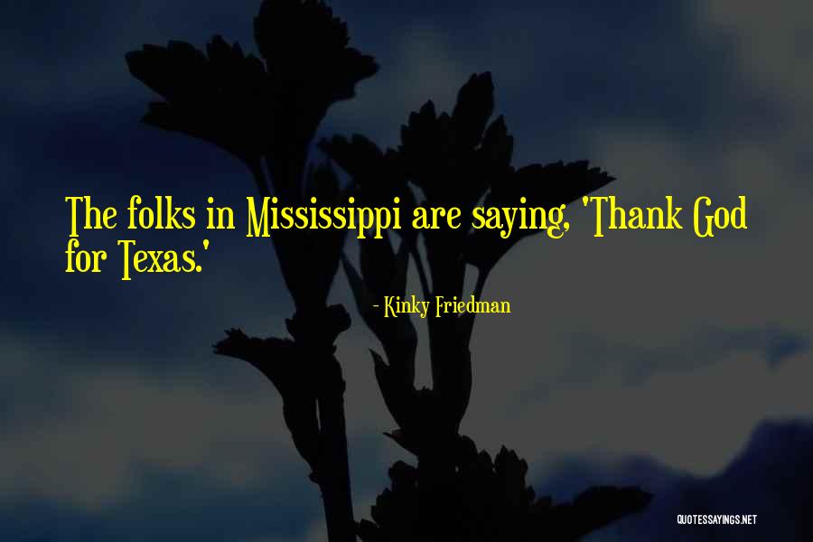 Saying Thank You To God Quotes By Kinky Friedman