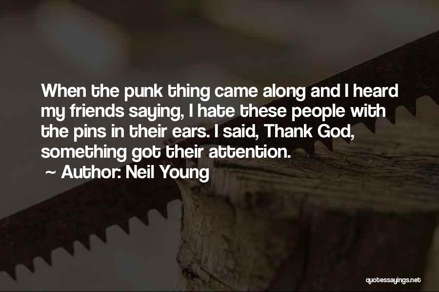 Saying Thank You To God Quotes By Neil Young